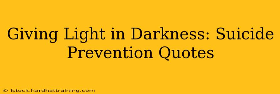 Giving Light in Darkness: Suicide Prevention Quotes