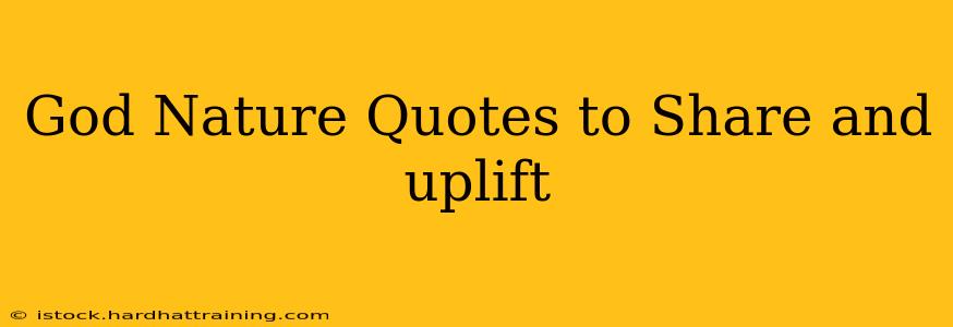 God Nature Quotes to Share and uplift