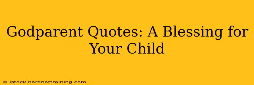 Godparent Quotes: A Blessing for Your Child