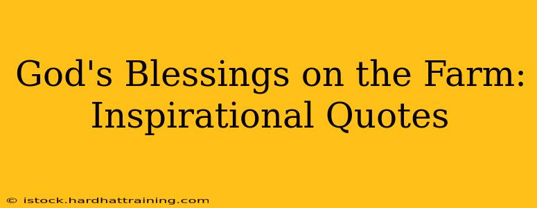 God's Blessings on the Farm: Inspirational Quotes