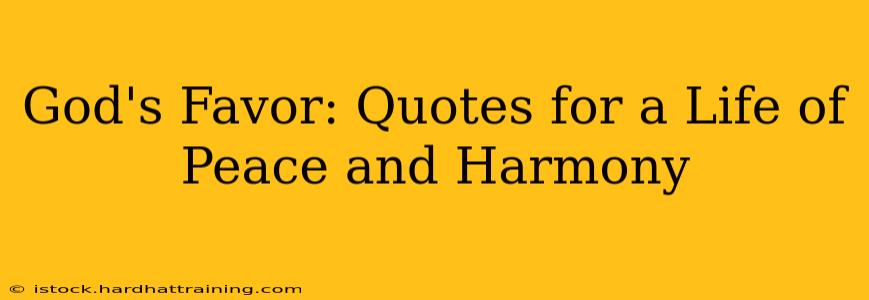 God's Favor: Quotes for a Life of Peace and Harmony