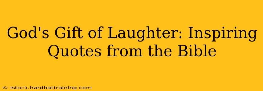 God's Gift of Laughter: Inspiring Quotes from the Bible