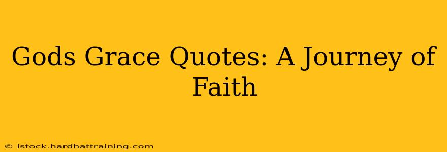Gods Grace Quotes: A Journey of Faith