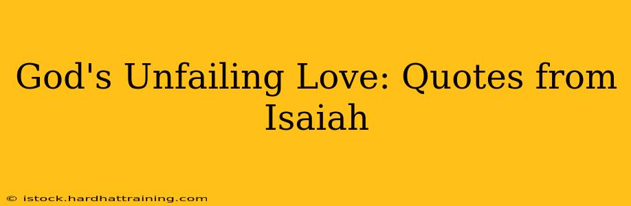 God's Unfailing Love: Quotes from Isaiah