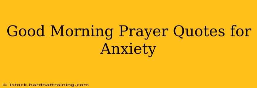 Good Morning Prayer Quotes for Anxiety