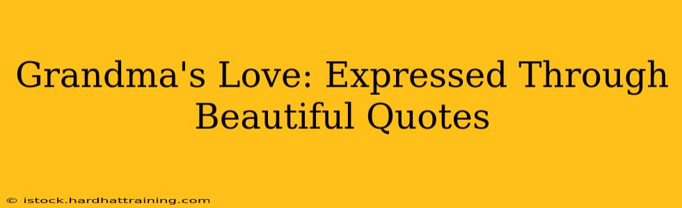 Grandma's Love: Expressed Through Beautiful Quotes