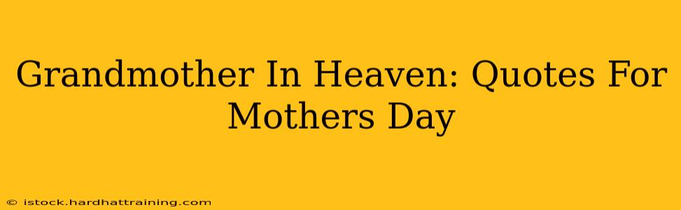 Grandmother In Heaven: Quotes For Mothers Day