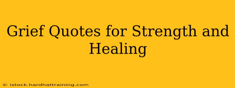 Grief Quotes for Strength and Healing