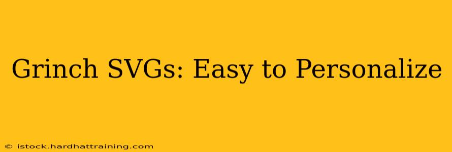 Grinch SVGs: Easy to Personalize