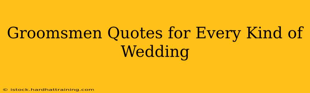 Groomsmen Quotes for Every Kind of Wedding
