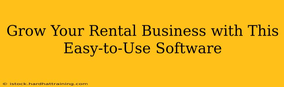 Grow Your Rental Business with This Easy-to-Use Software