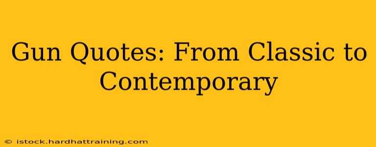 Gun Quotes: From Classic to Contemporary