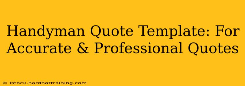 Handyman Quote Template: For Accurate & Professional Quotes