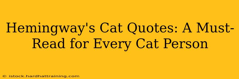 Hemingway's Cat Quotes: A Must-Read for Every Cat Person