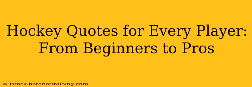Hockey Quotes for Every Player: From Beginners to Pros