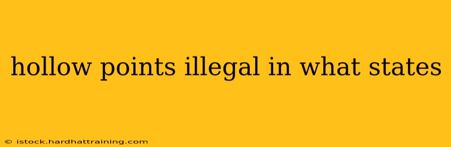hollow points illegal in what states