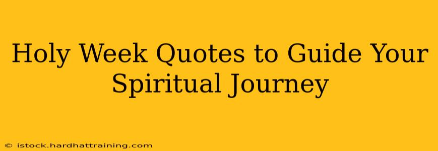 Holy Week Quotes to Guide Your Spiritual Journey