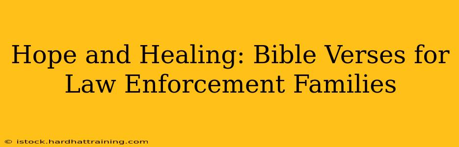 Hope and Healing: Bible Verses for Law Enforcement Families