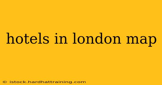 hotels in london map