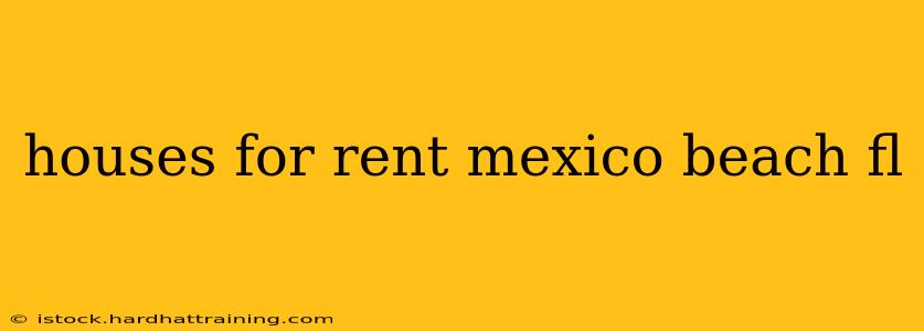 houses for rent mexico beach fl