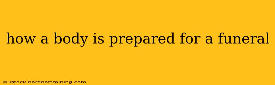 how a body is prepared for a funeral