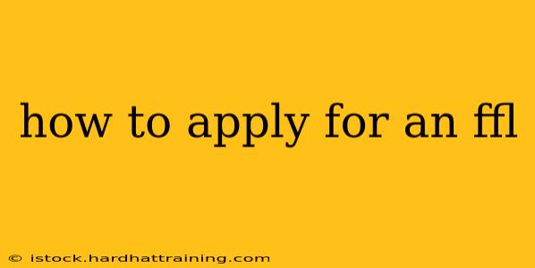 how to apply for an ffl