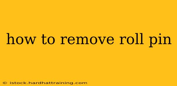 how to remove roll pin