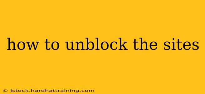 how to unblock the sites