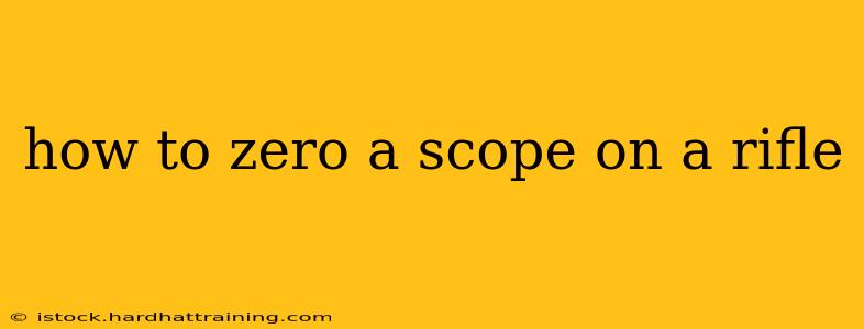 how to zero a scope on a rifle