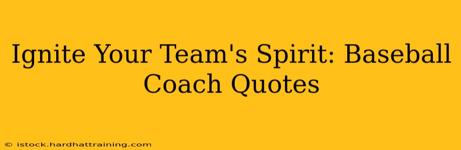 Ignite Your Team's Spirit: Baseball Coach Quotes