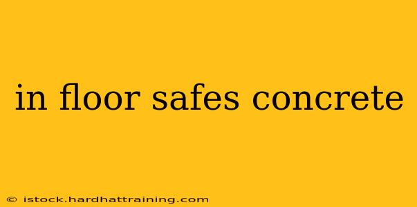 in floor safes concrete