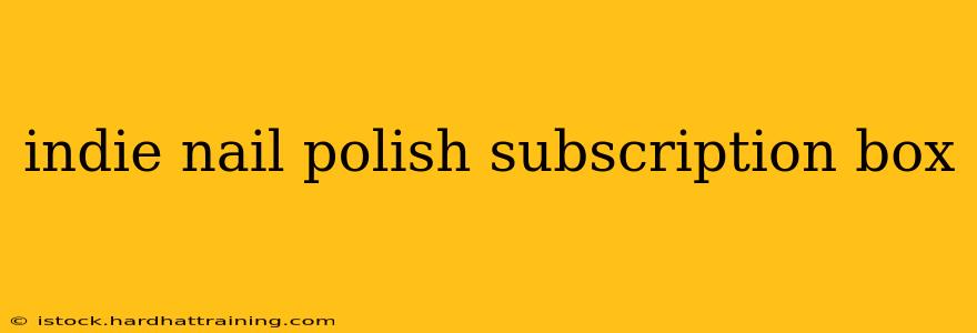 indie nail polish subscription box