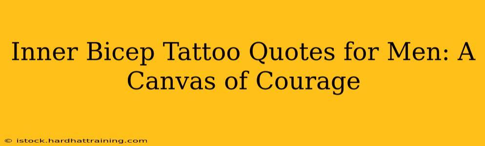 Inner Bicep Tattoo Quotes for Men: A Canvas of Courage