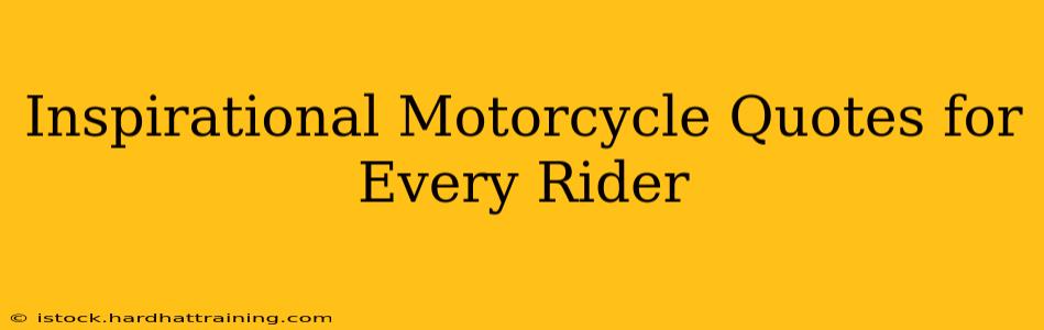 Inspirational Motorcycle Quotes for Every Rider