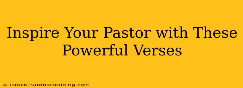 Inspire Your Pastor with These Powerful Verses