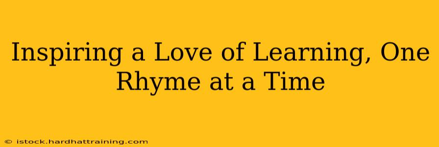 Inspiring a Love of Learning, One Rhyme at a Time