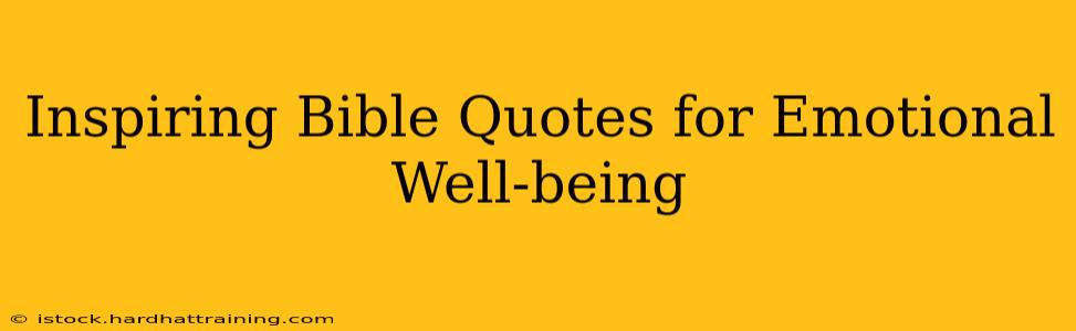 Inspiring Bible Quotes for Emotional Well-being