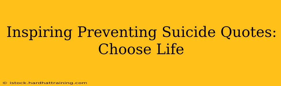 Inspiring Preventing Suicide Quotes: Choose Life