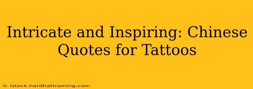 Intricate and Inspiring: Chinese Quotes for Tattoos