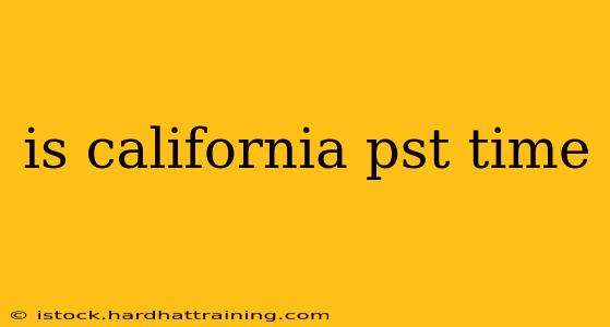 is california pst time