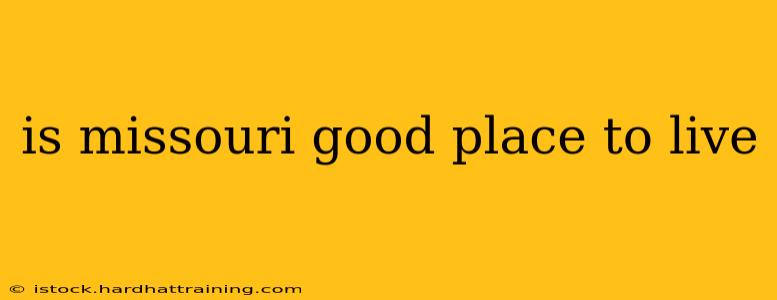 is missouri good place to live