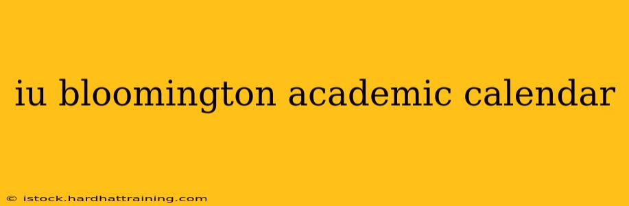 iu bloomington academic calendar
