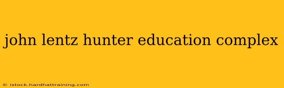 john lentz hunter education complex