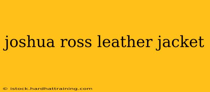 joshua ross leather jacket