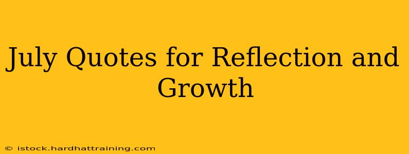 July Quotes for Reflection and Growth