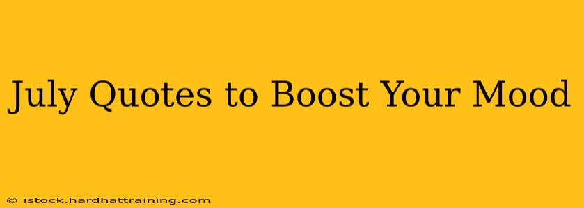 July Quotes to Boost Your Mood