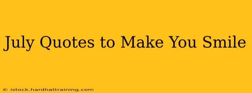 July Quotes to Make You Smile
