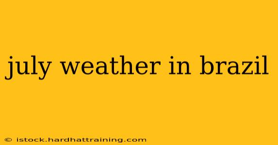 july weather in brazil