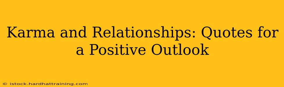 Karma and Relationships: Quotes for a Positive Outlook