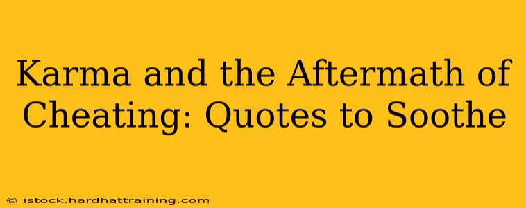 Karma and the Aftermath of Cheating: Quotes to Soothe